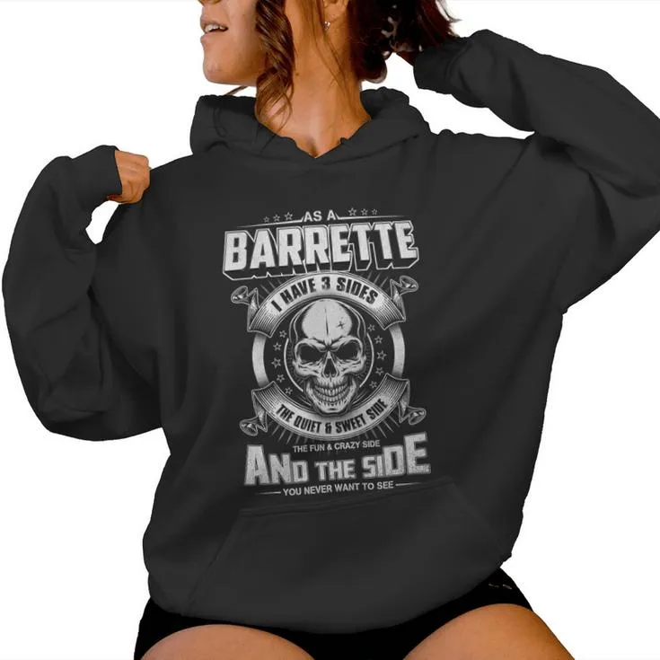 As A Barrette I Have 3 Sides The Quiet And Sweet Side The Fun And Crazy Side And The Side You Never Want To See Women Hoodie