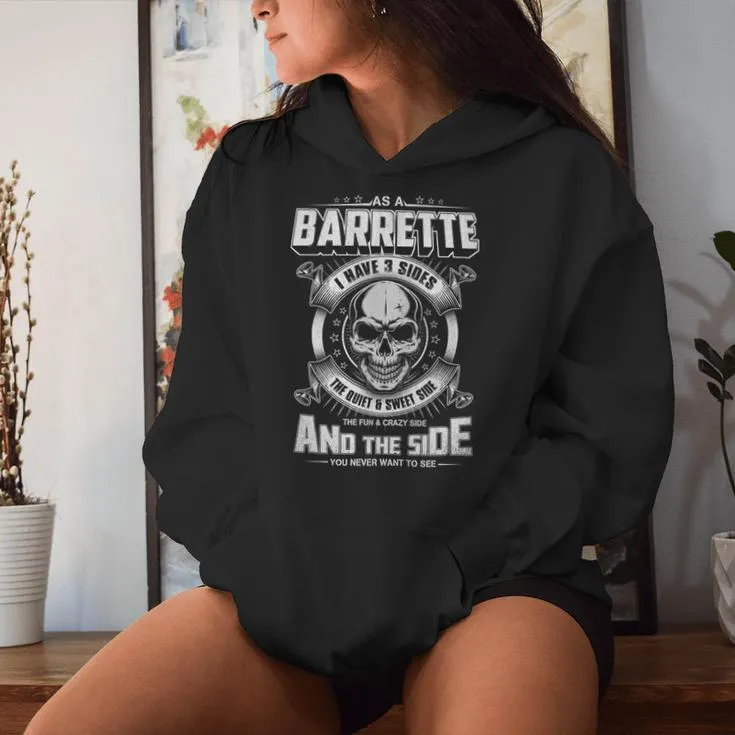 As A Barrette I Have 3 Sides The Quiet And Sweet Side The Fun And Crazy Side And The Side You Never Want To See Women Hoodie