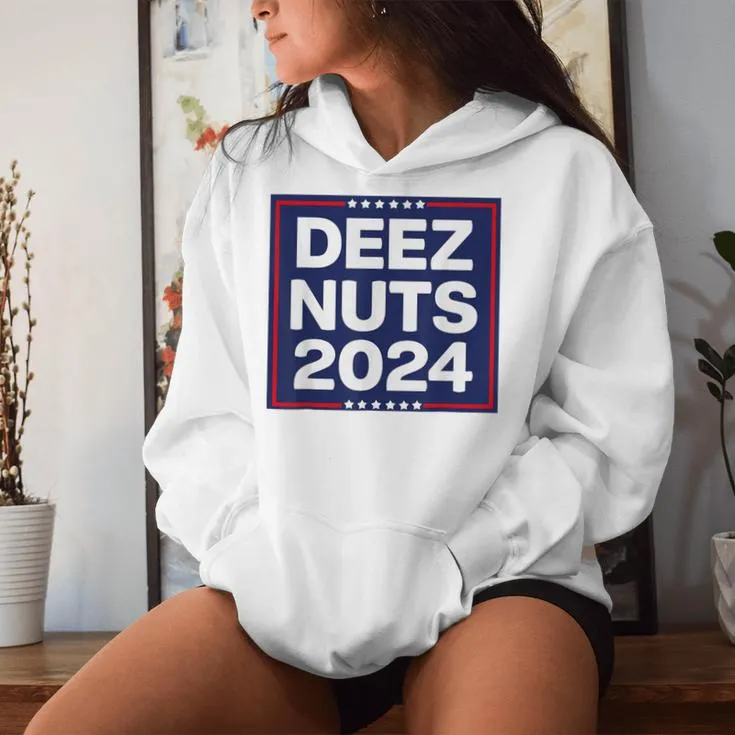 Deez Nuts 2024 Meme Campaign & Election Women Hoodie