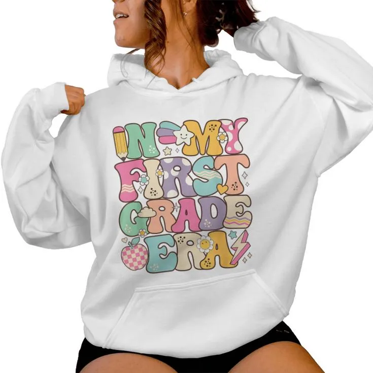 In My First Grade Era Girl Back To School 1St Grade Teacher Women Hoodie