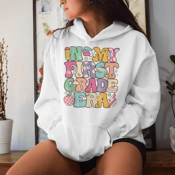 In My First Grade Era Girl Back To School 1St Grade Teacher Women Hoodie